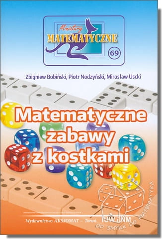 Matematyczne zabawy z kostkami (Miniatury matematyczne nr 69)
