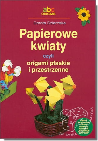 Papierowe kwiaty czyli origami płaskie i przestrzenne
