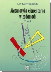 Matematyka elementarna w zadaniach. Tom I