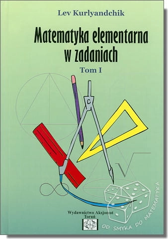 Matematyka elementarna w zadaniach. Tom I